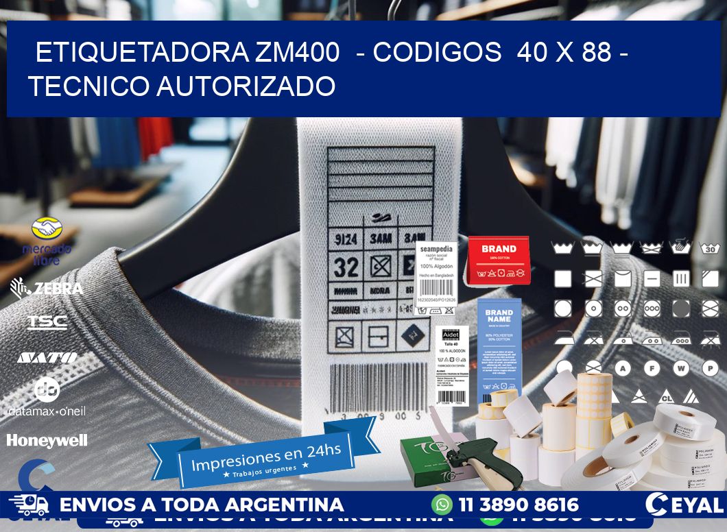 ETIQUETADORA ZM400  - CODIGOS  40 x 88 - TECNICO AUTORIZADO