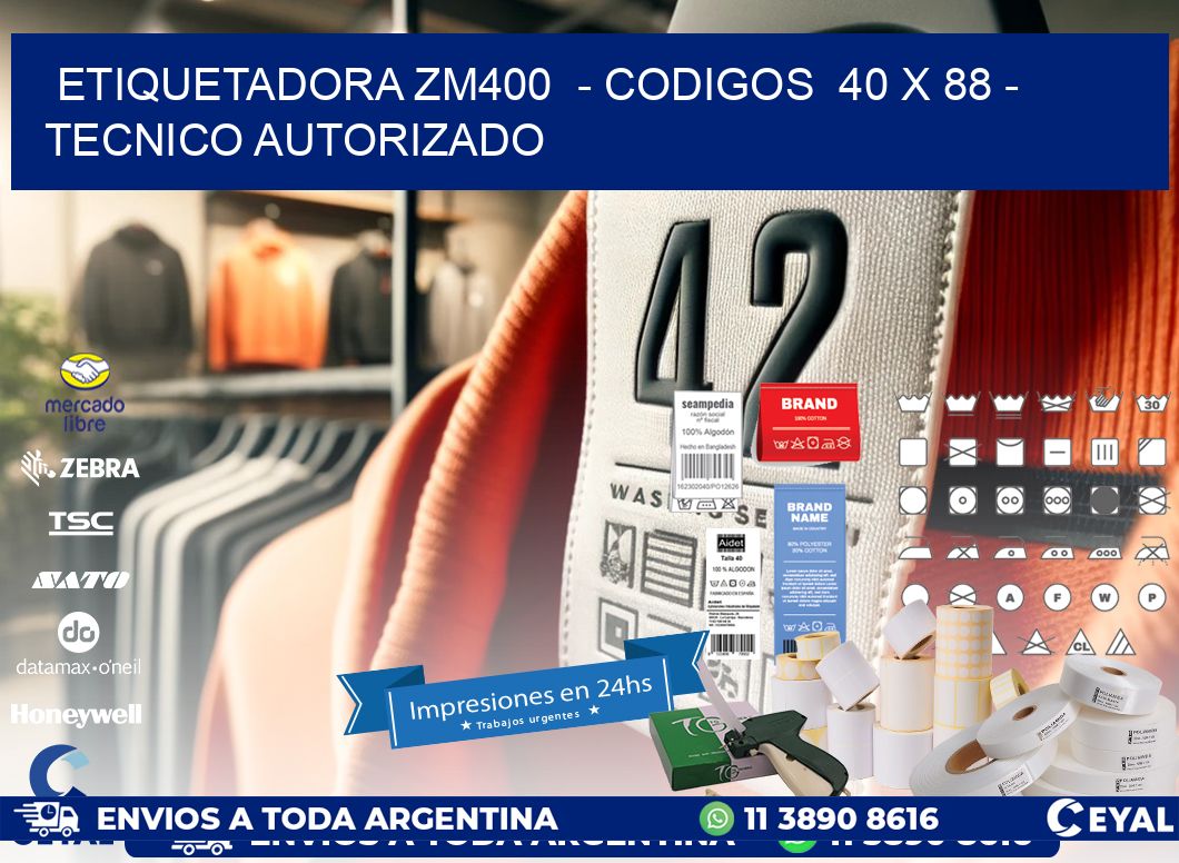 ETIQUETADORA ZM400  - CODIGOS  40 x 88 - TECNICO AUTORIZADO