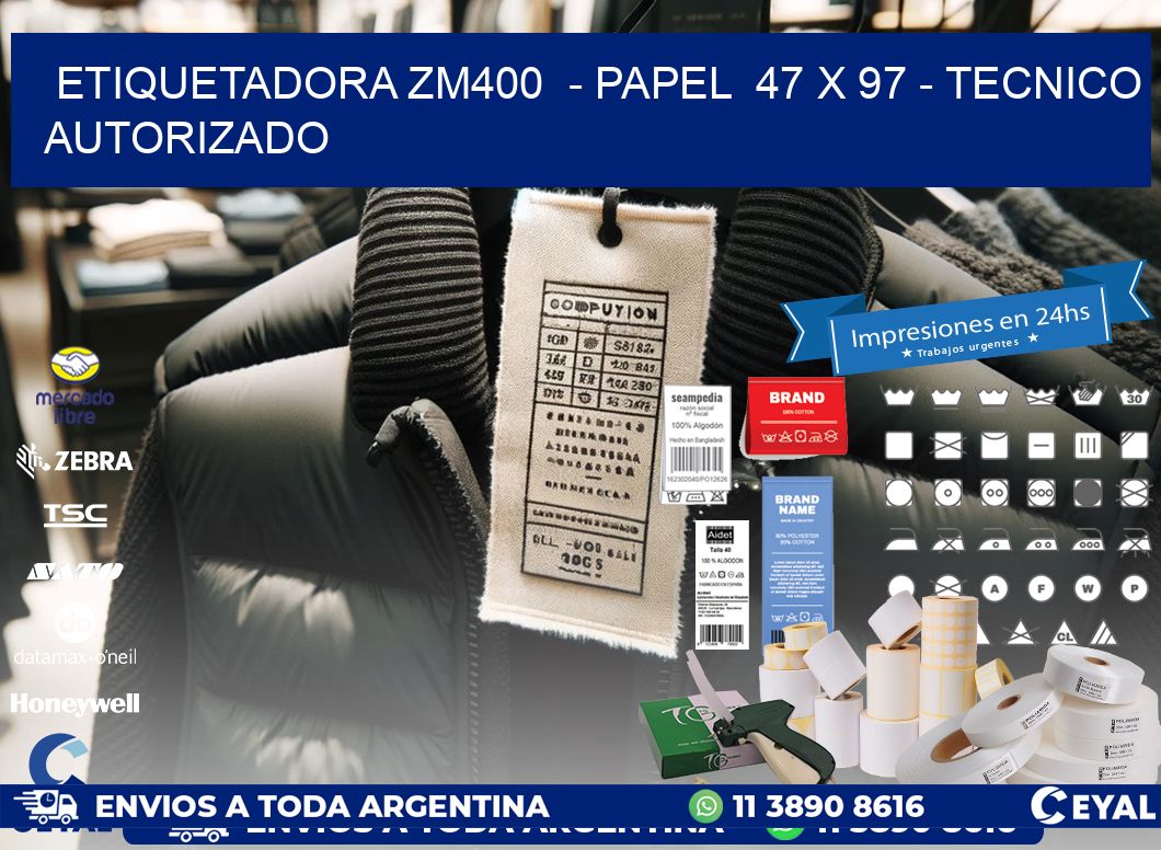 ETIQUETADORA ZM400 - PAPEL 47 x 97 - TECNICO AUTORIZADO