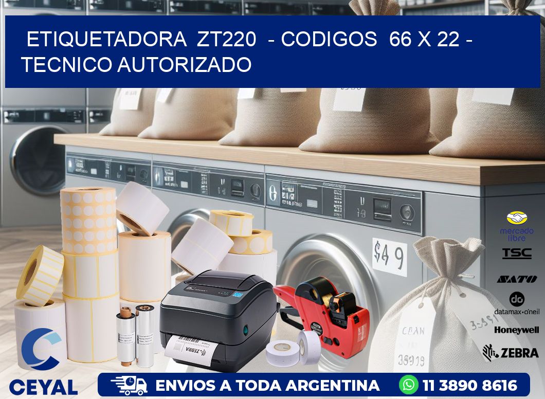 ETIQUETADORA  ZT220  - CODIGOS  66 x 22 - TECNICO AUTORIZADO