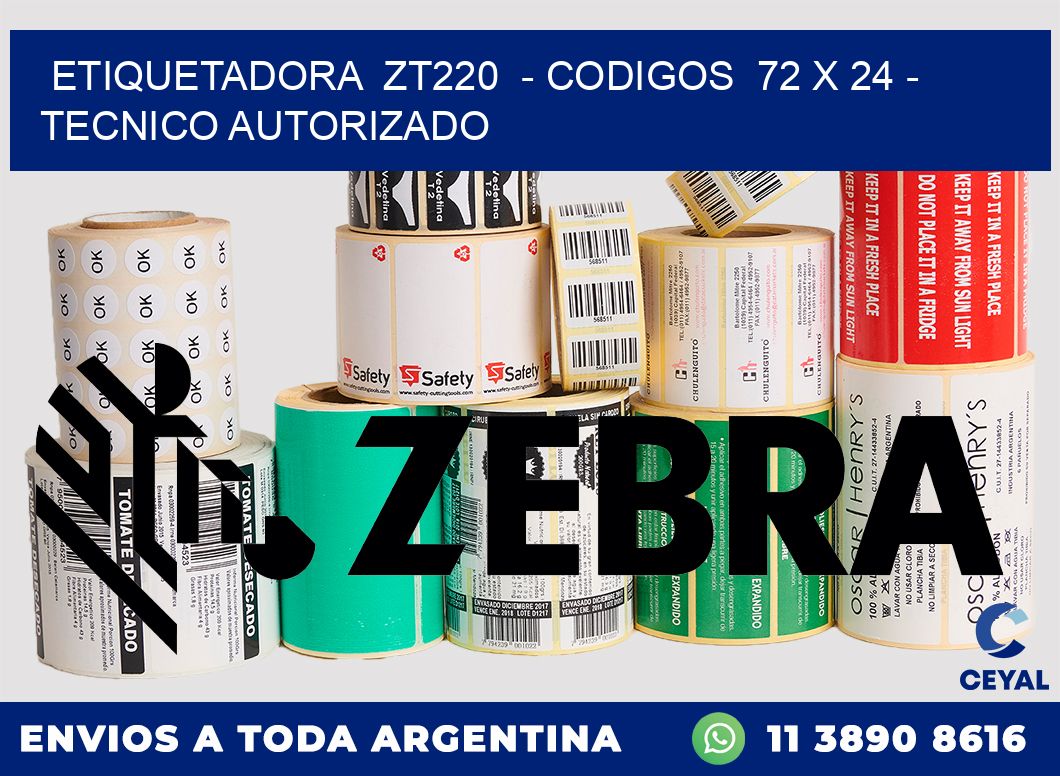 ETIQUETADORA  ZT220  - CODIGOS  72 x 24 - TECNICO AUTORIZADO