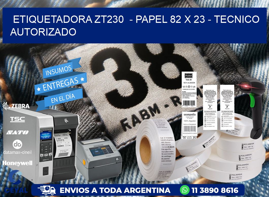 ETIQUETADORA ZT230  - PAPEL 82 x 23 - TECNICO AUTORIZADO