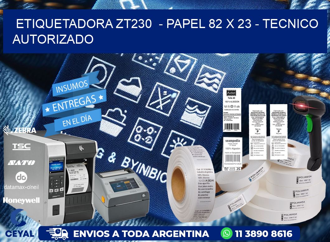 ETIQUETADORA ZT230  - PAPEL 82 x 23 - TECNICO AUTORIZADO