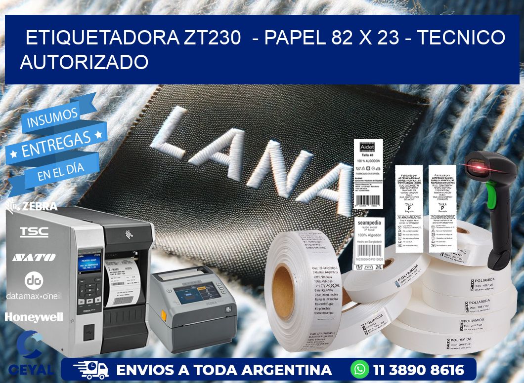 ETIQUETADORA ZT230  - PAPEL 82 x 23 - TECNICO AUTORIZADO
