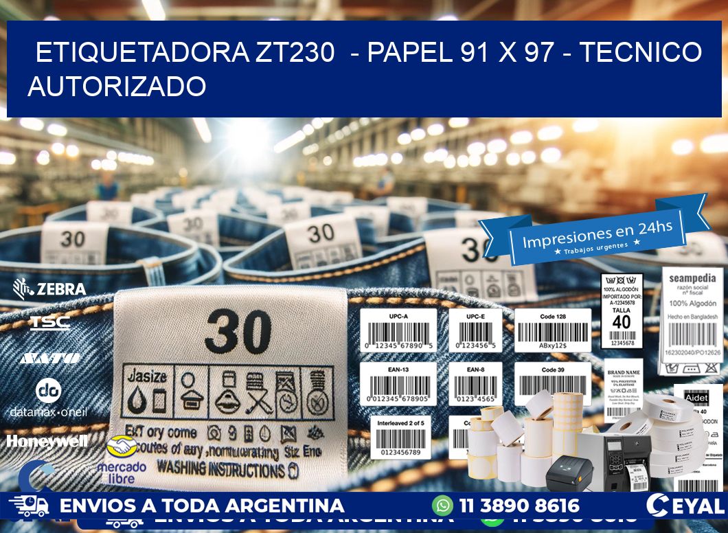 ETIQUETADORA ZT230  - PAPEL 91 x 97 - TECNICO AUTORIZADO