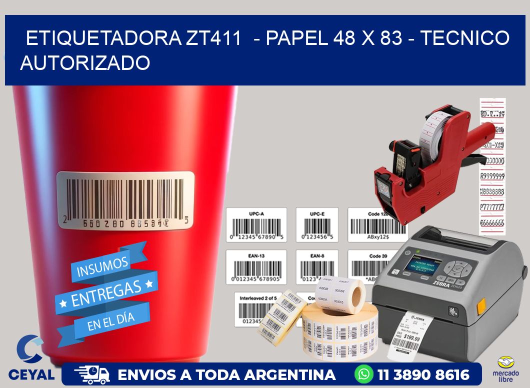ETIQUETADORA ZT411  - PAPEL 48 x 83 - TECNICO AUTORIZADO