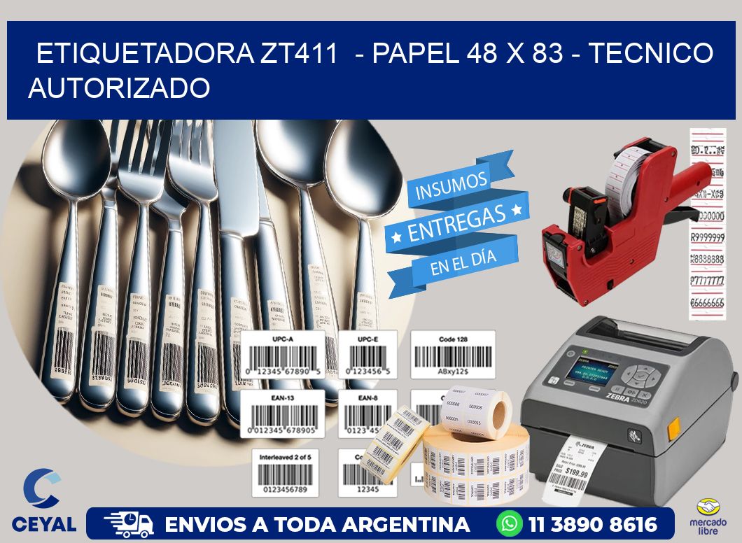 ETIQUETADORA ZT411  - PAPEL 48 x 83 - TECNICO AUTORIZADO