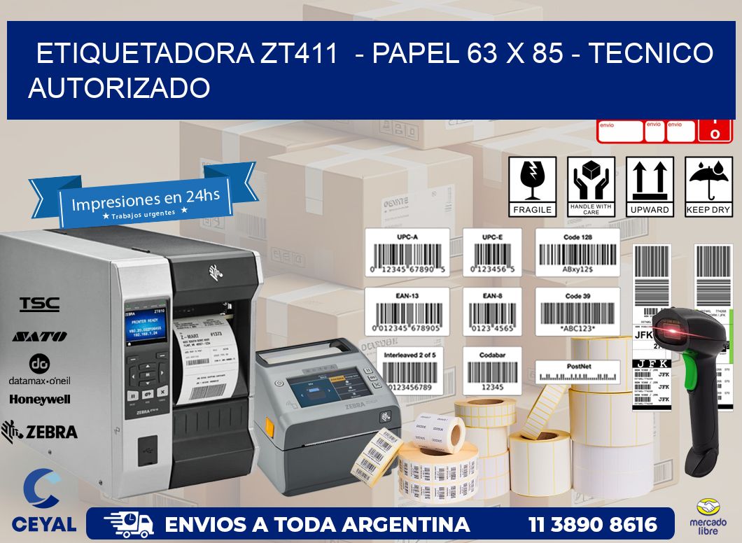 ETIQUETADORA ZT411  - PAPEL 63 x 85 - TECNICO AUTORIZADO