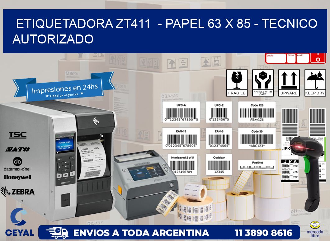 ETIQUETADORA ZT411  - PAPEL 63 x 85 - TECNICO AUTORIZADO
