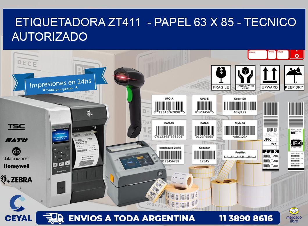 ETIQUETADORA ZT411  – PAPEL 63 x 85 – TECNICO AUTORIZADO