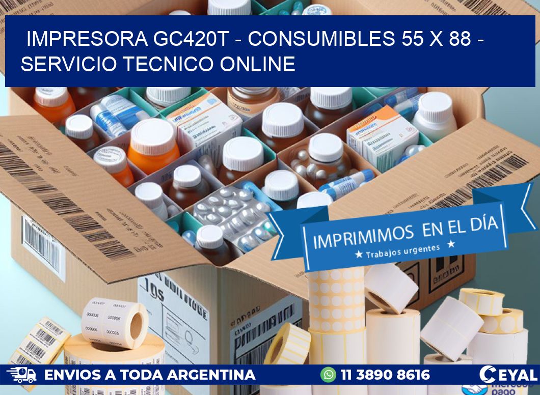 IMPRESORA GC420T – CONSUMIBLES 55 x 88 – SERVICIO TECNICO ONLINE