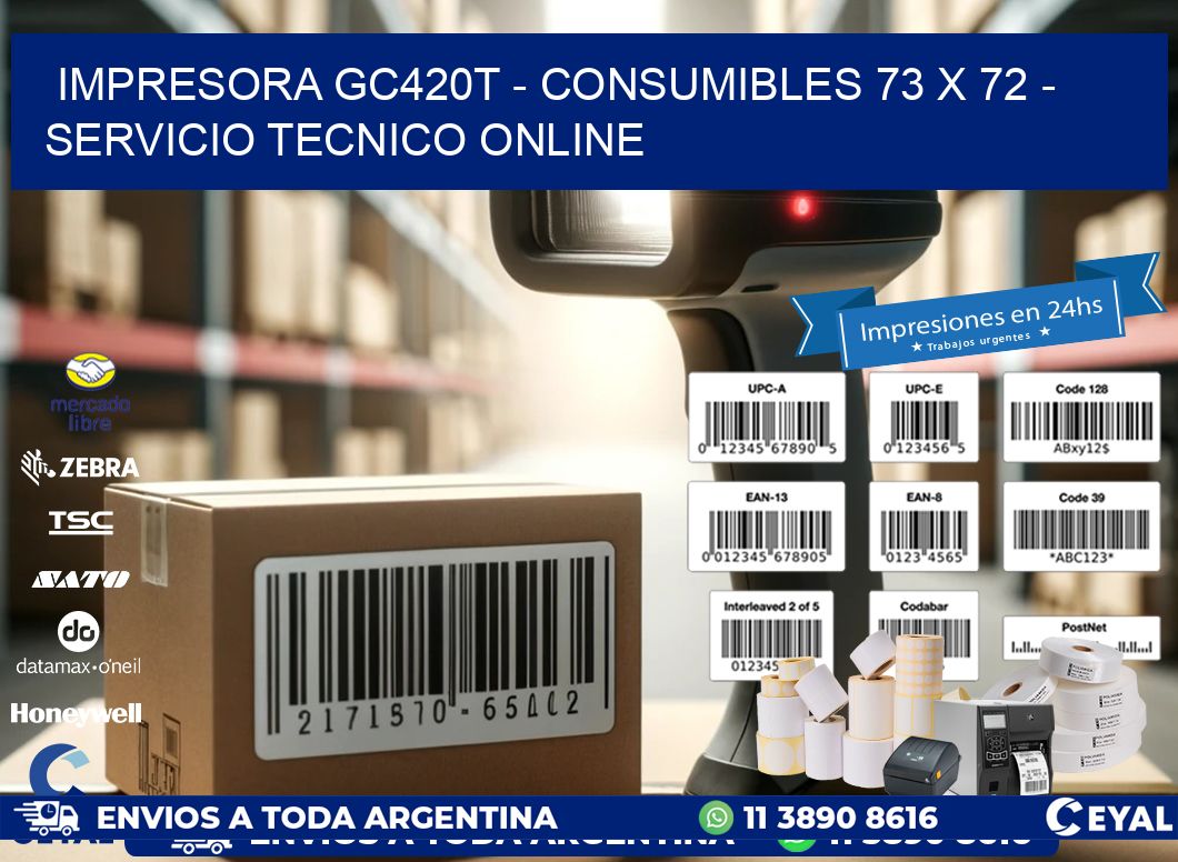 IMPRESORA GC420T - CONSUMIBLES 73 x 72 - SERVICIO TECNICO ONLINE