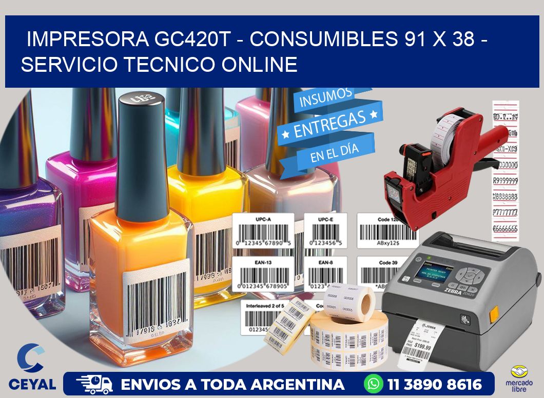 IMPRESORA GC420T - CONSUMIBLES 91 x 38 - SERVICIO TECNICO ONLINE