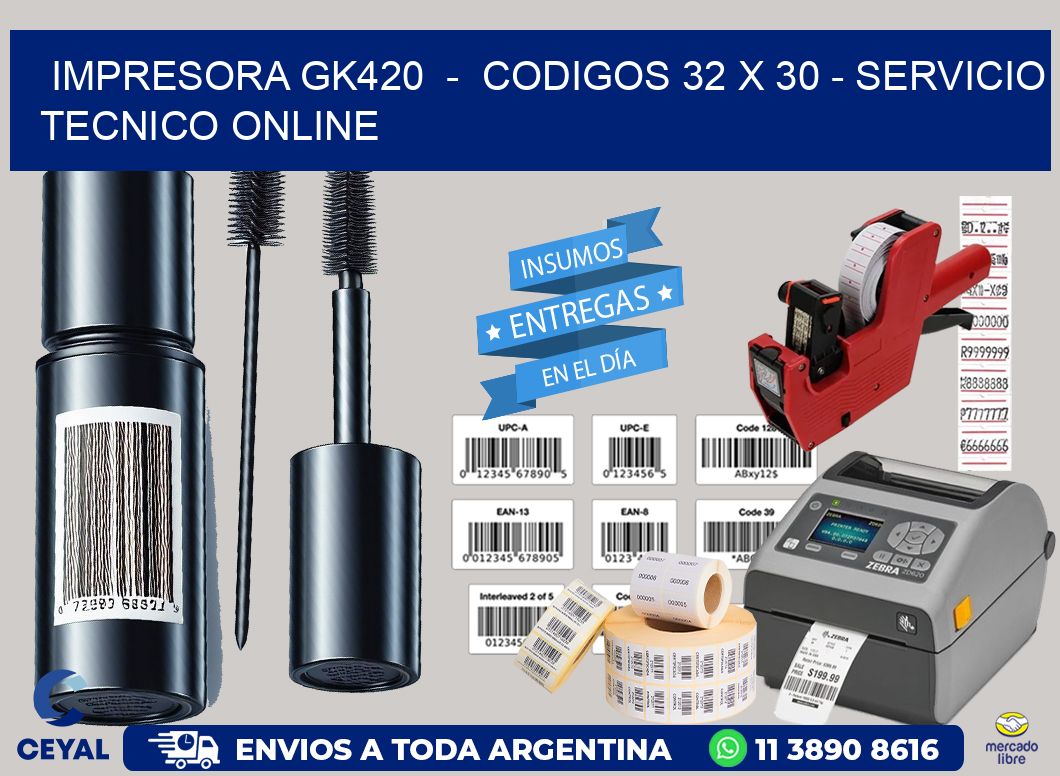 IMPRESORA GK420  -  CODIGOS 32 x 30 - SERVICIO TECNICO ONLINE