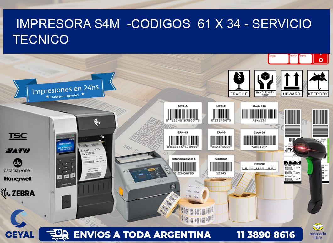 IMPRESORA S4M  -CODIGOS  61 x 34 - SERVICIO TECNICO
