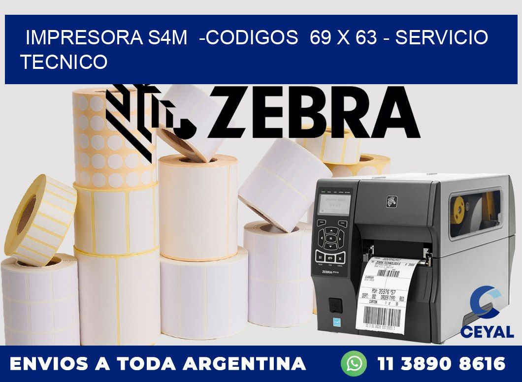 IMPRESORA S4M  -CODIGOS  69 x 63 - SERVICIO TECNICO