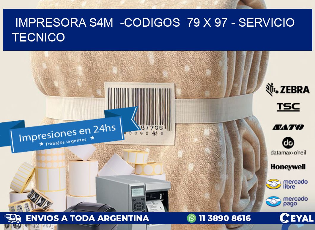 IMPRESORA S4M  -CODIGOS  79 x 97 – SERVICIO TECNICO