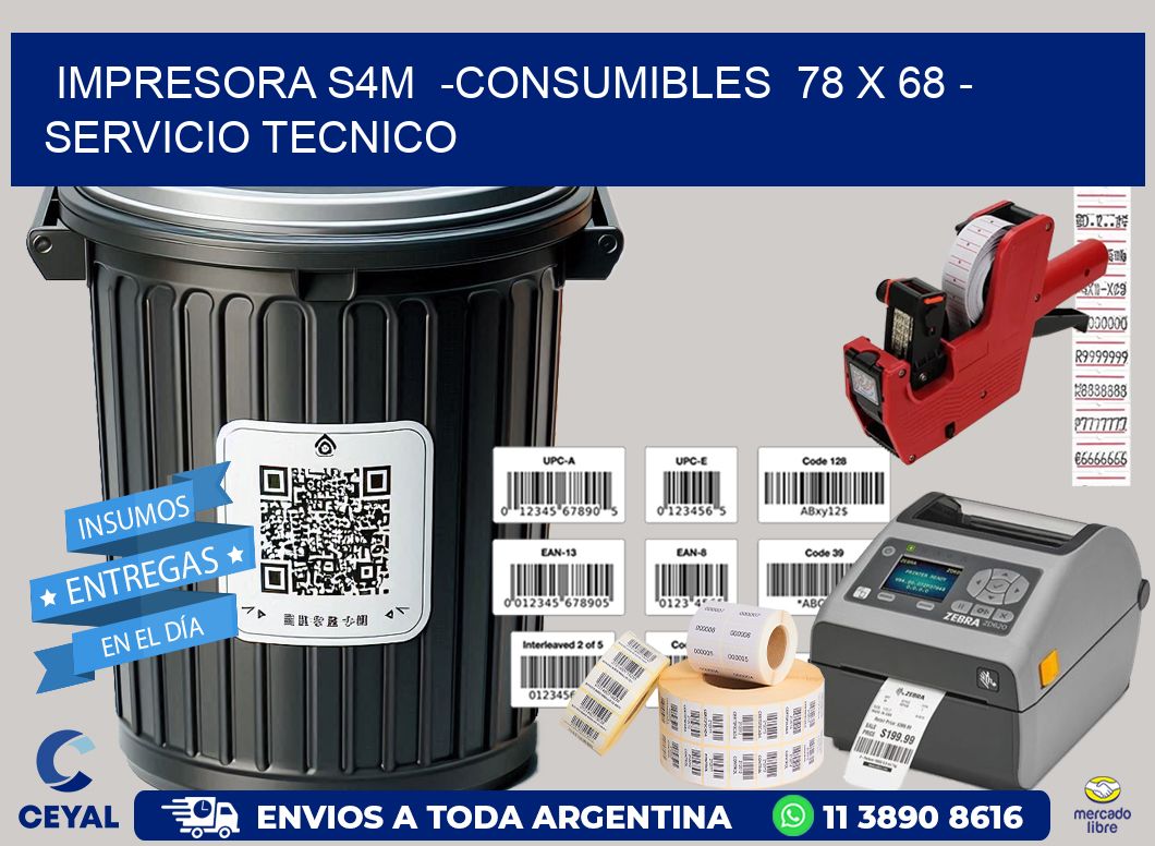 IMPRESORA S4M  -CONSUMIBLES  78 x 68 – SERVICIO TECNICO