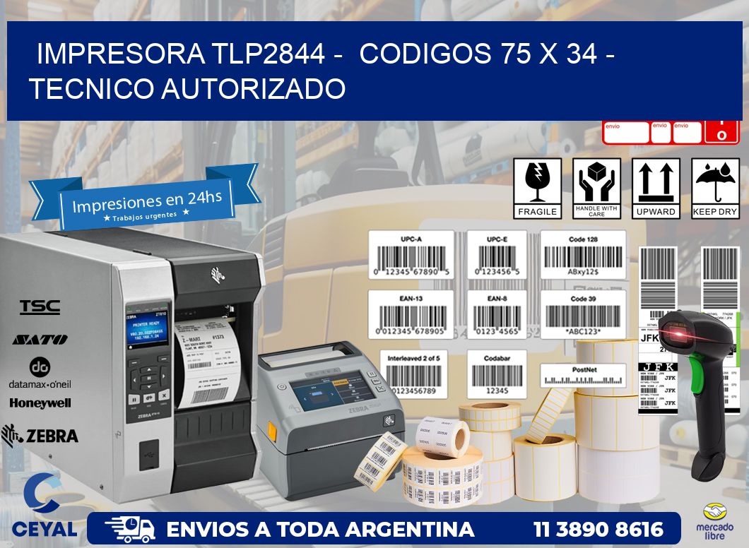 IMPRESORA TLP2844 -  CODIGOS 75 x 34 - TECNICO AUTORIZADO
