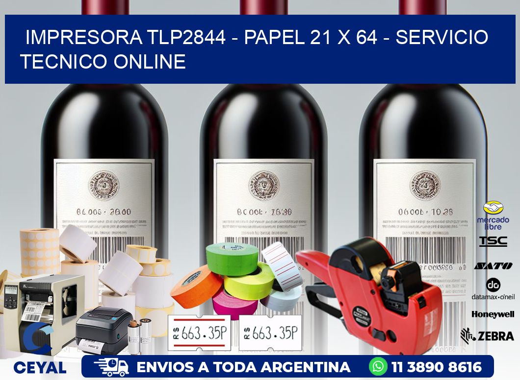 IMPRESORA TLP2844 - PAPEL 21 x 64 - SERVICIO TECNICO ONLINE