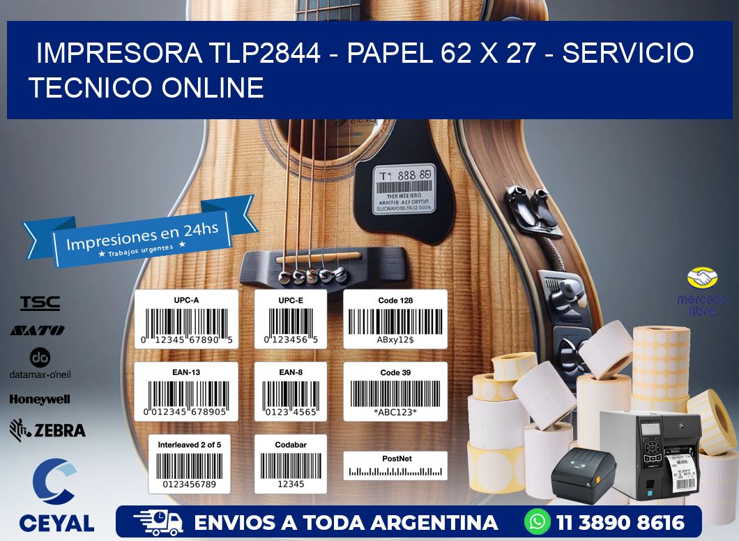 IMPRESORA TLP2844 - PAPEL 62 x 27 - SERVICIO TECNICO ONLINE