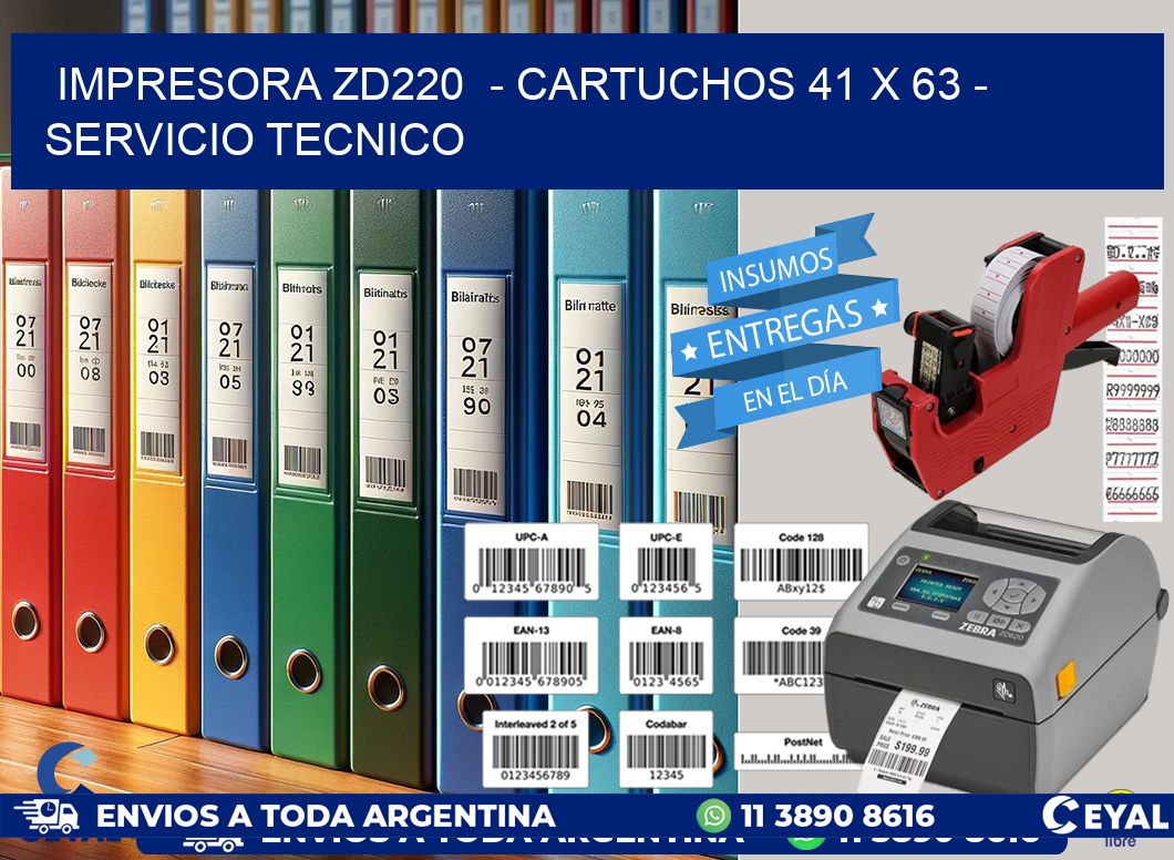 IMPRESORA ZD220  - CARTUCHOS 41 x 63 - SERVICIO TECNICO