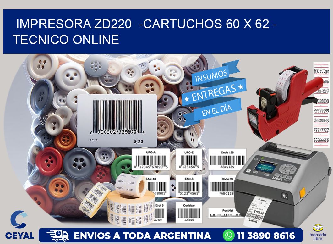 IMPRESORA ZD220  -CARTUCHOS 60 x 62 - TECNICO ONLINE