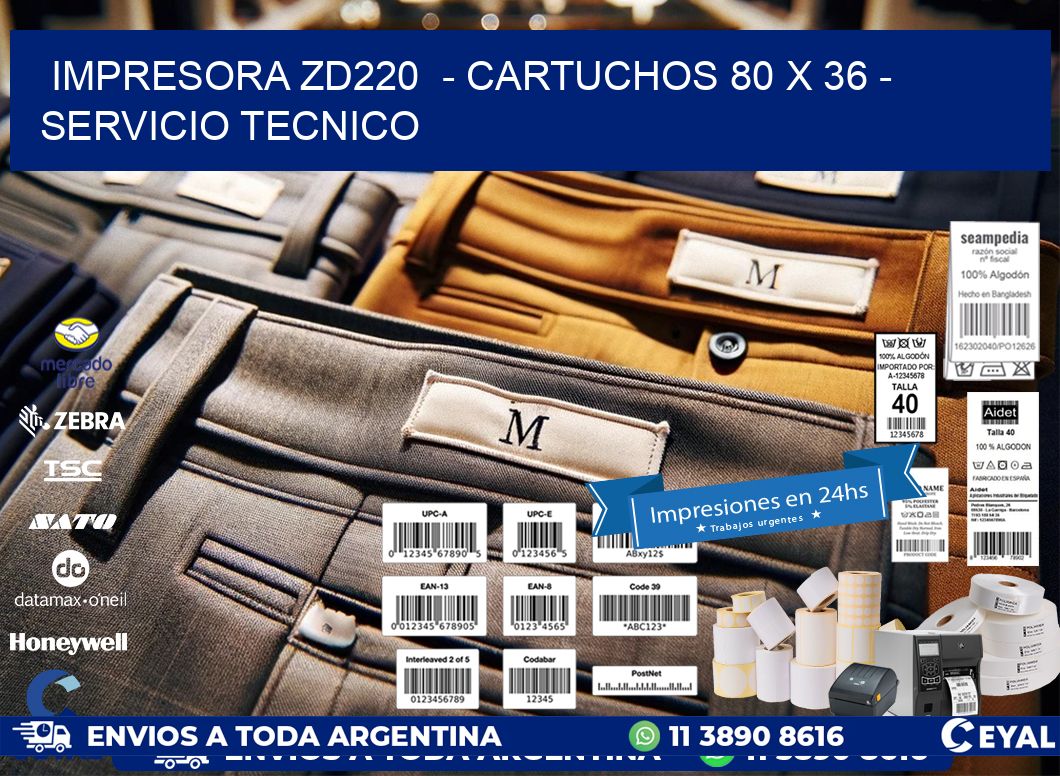 IMPRESORA ZD220  - CARTUCHOS 80 x 36 - SERVICIO TECNICO