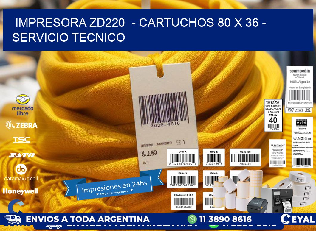 IMPRESORA ZD220  – CARTUCHOS 80 x 36 – SERVICIO TECNICO