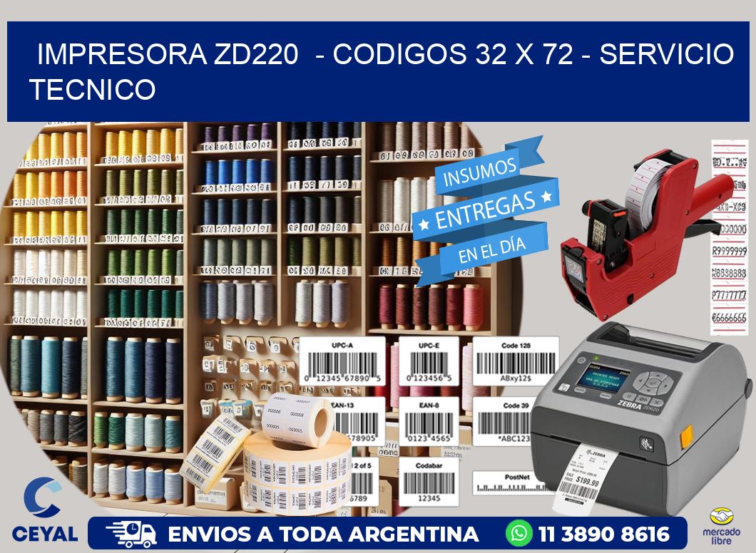 IMPRESORA ZD220  - CODIGOS 32 x 72 - SERVICIO TECNICO