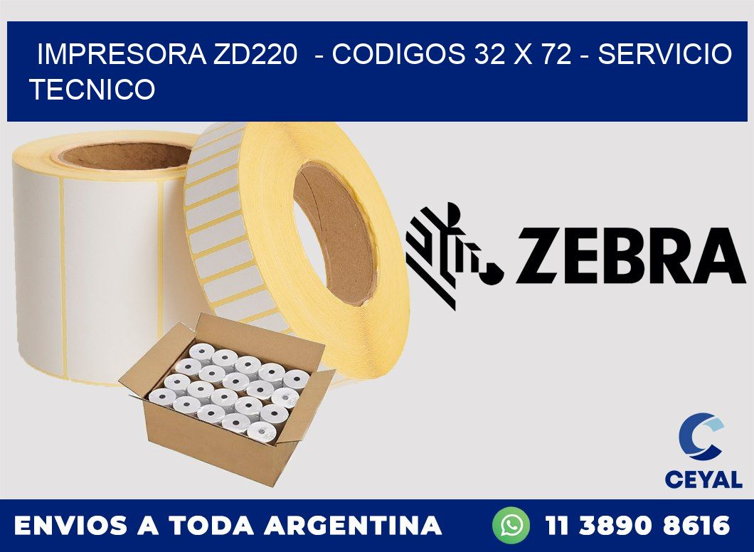 IMPRESORA ZD220  - CODIGOS 32 x 72 - SERVICIO TECNICO