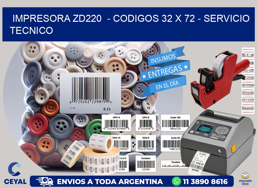 IMPRESORA ZD220  – CODIGOS 32 x 72 – SERVICIO TECNICO