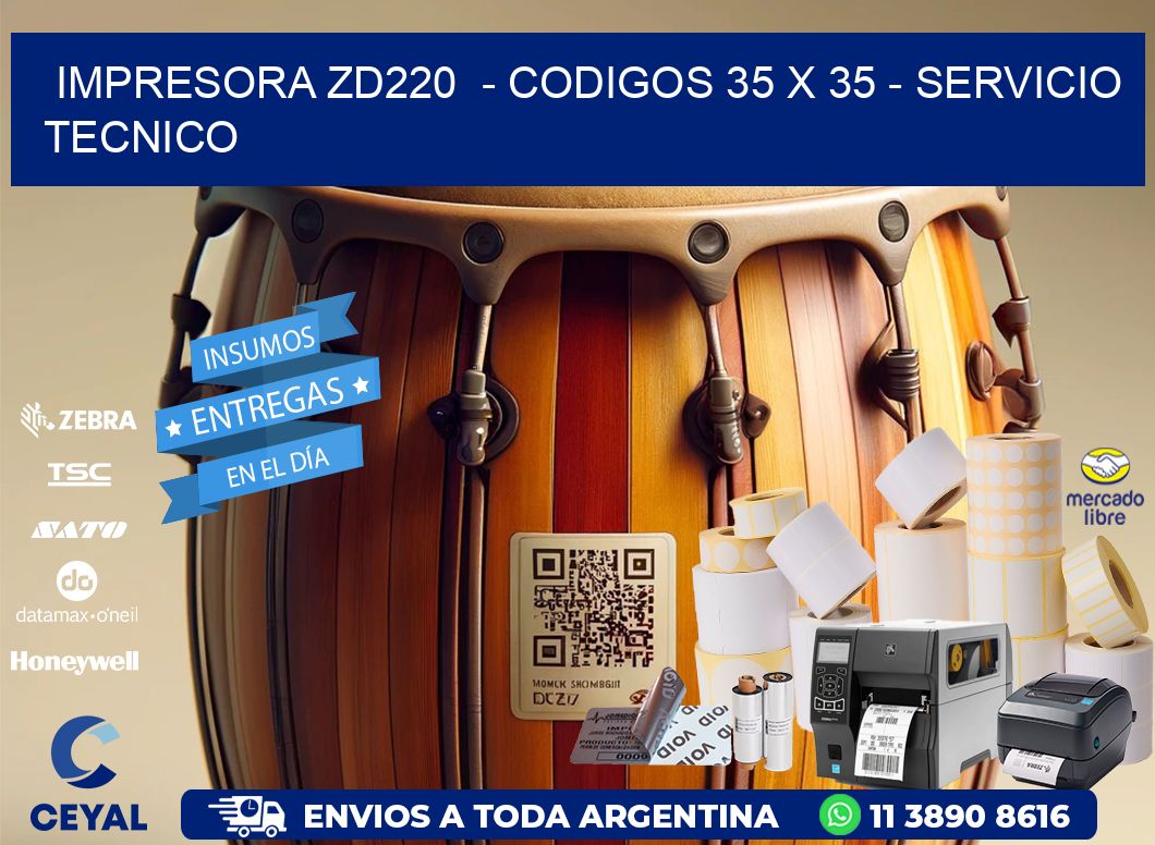 IMPRESORA ZD220  - CODIGOS 35 x 35 - SERVICIO TECNICO