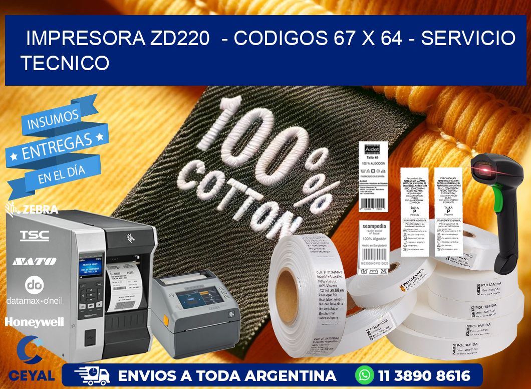 IMPRESORA ZD220  - CODIGOS 67 x 64 - SERVICIO TECNICO