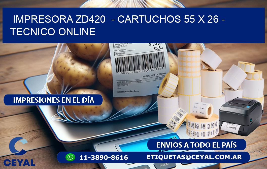 IMPRESORA ZD420  - CARTUCHOS 55 x 26 - TECNICO ONLINE