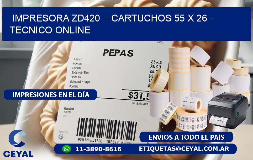 IMPRESORA ZD420  - CARTUCHOS 55 x 26 - TECNICO ONLINE