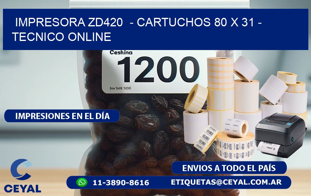 IMPRESORA ZD420  - CARTUCHOS 80 x 31 - TECNICO ONLINE