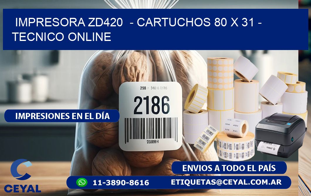 IMPRESORA ZD420  - CARTUCHOS 80 x 31 - TECNICO ONLINE