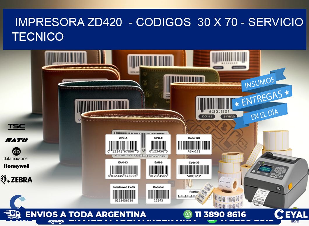 IMPRESORA ZD420  - CODIGOS  30 x 70 - SERVICIO TECNICO