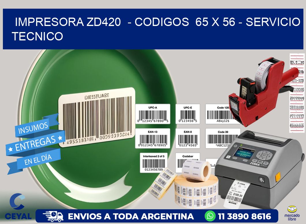 IMPRESORA ZD420  - CODIGOS  65 x 56 - SERVICIO TECNICO