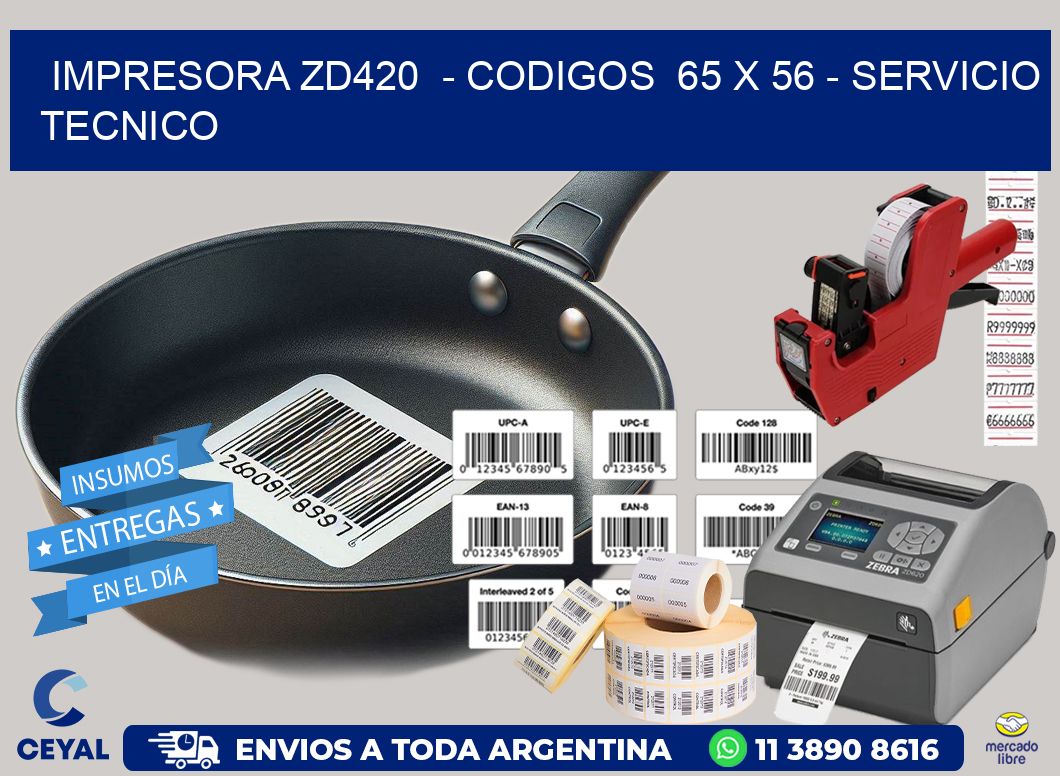 IMPRESORA ZD420  – CODIGOS  65 x 56 – SERVICIO TECNICO
