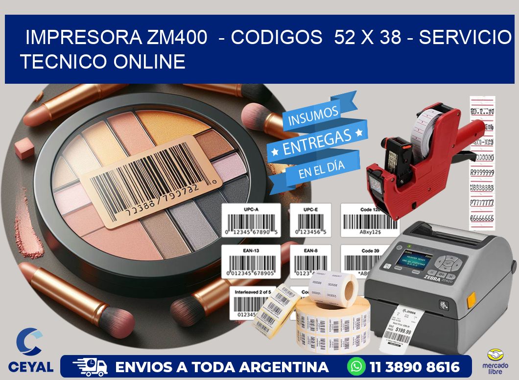 IMPRESORA ZM400  - CODIGOS  52 x 38 - SERVICIO TECNICO ONLINE