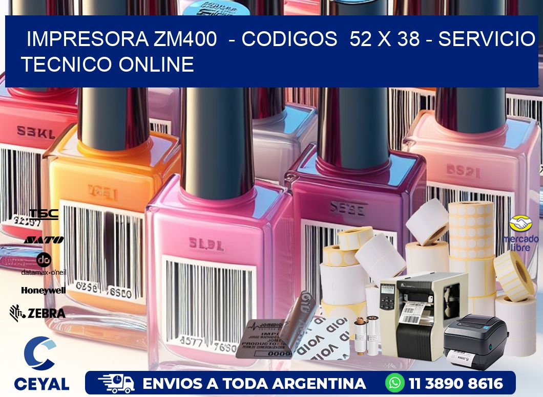IMPRESORA ZM400  - CODIGOS  52 x 38 - SERVICIO TECNICO ONLINE
