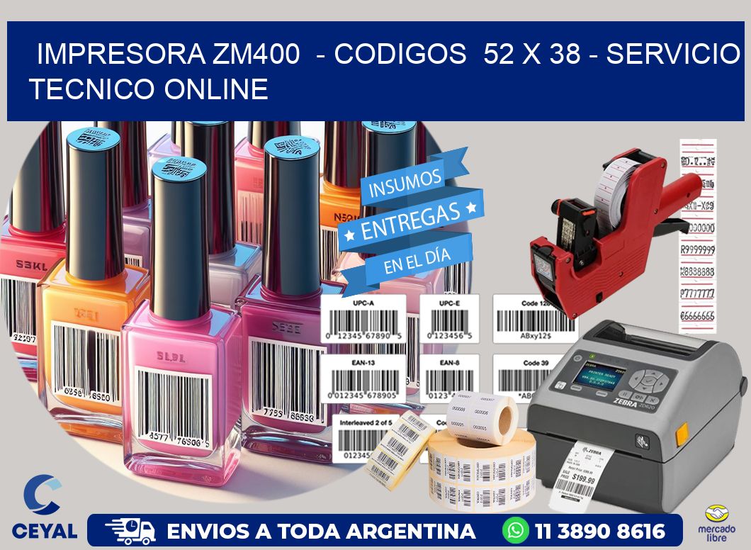 IMPRESORA ZM400  - CODIGOS  52 x 38 - SERVICIO TECNICO ONLINE