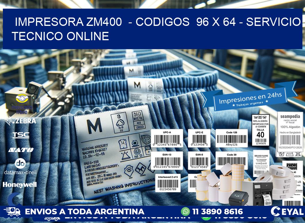 IMPRESORA ZM400  - CODIGOS  96 x 64 - SERVICIO TECNICO ONLINE