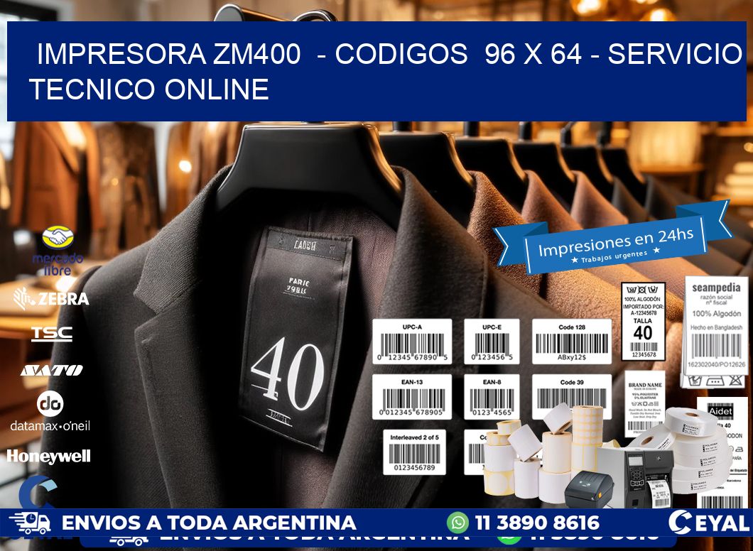 IMPRESORA ZM400  - CODIGOS  96 x 64 - SERVICIO TECNICO ONLINE