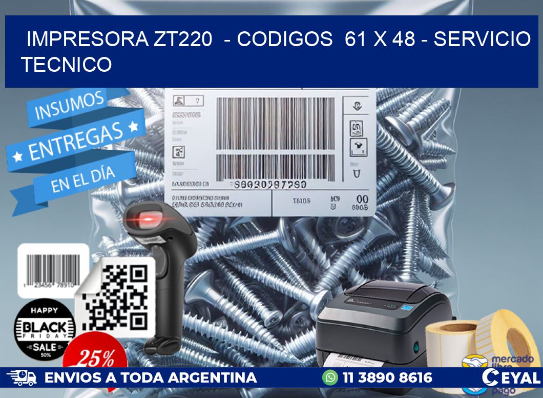 IMPRESORA ZT220  – CODIGOS  61 x 48 – SERVICIO TECNICO
