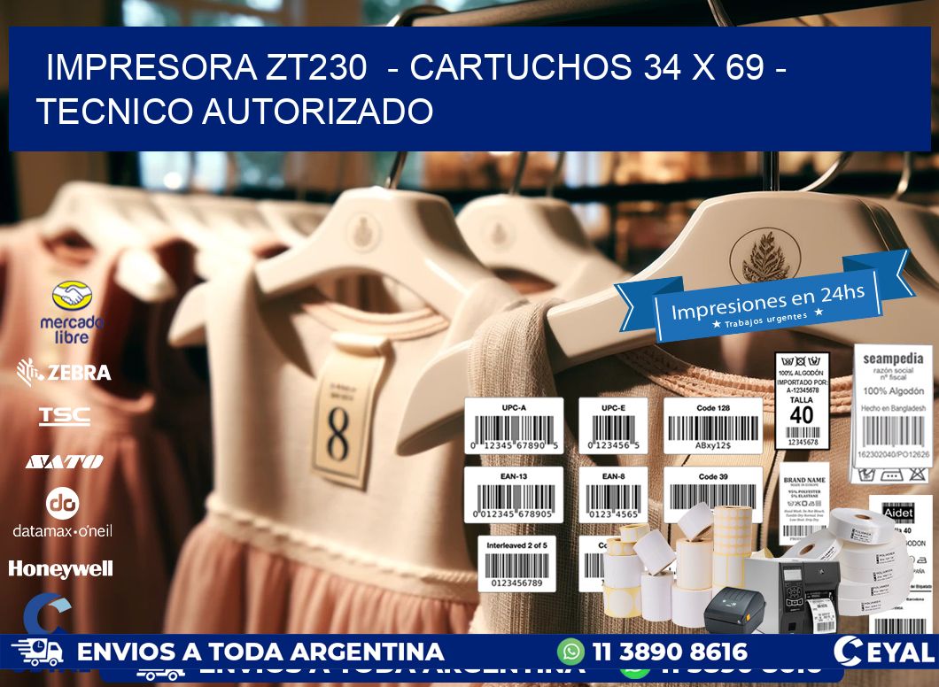 IMPRESORA ZT230  - CARTUCHOS 34 x 69 - TECNICO AUTORIZADO