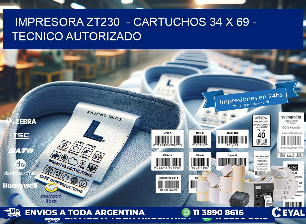 IMPRESORA ZT230  - CARTUCHOS 34 x 69 - TECNICO AUTORIZADO