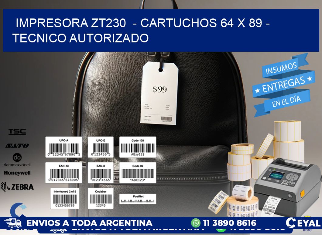 IMPRESORA ZT230 - CARTUCHOS 64 x 89 - TECNICO AUTORIZADO